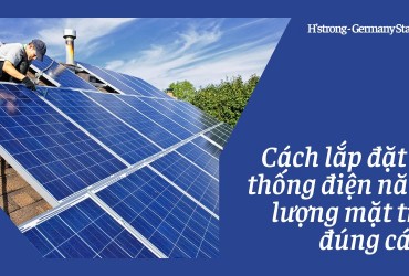 Cách lắp đặt hệ thống điện năng lượng mặt trời đúng cách