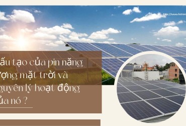 Cấu tạo của pin năng lượng mặt trời và nguyên lý hoạt động của nó ?